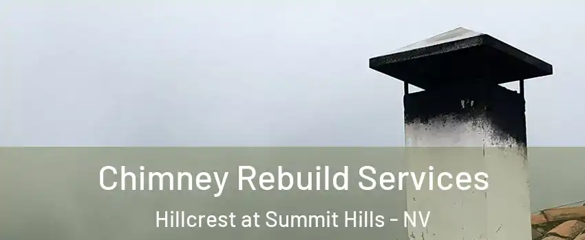Chimney Rebuild Services Hillcrest at Summit Hills - NV