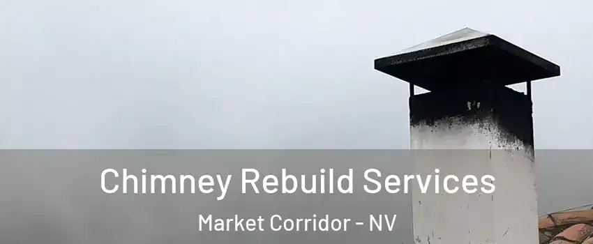 Chimney Rebuild Services Market Corridor - NV