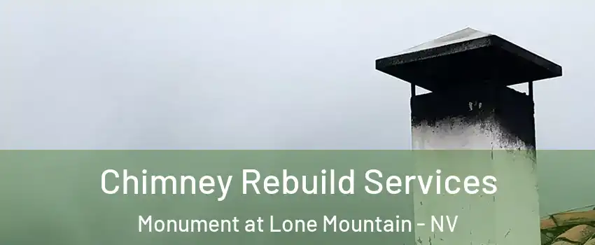 Chimney Rebuild Services Monument at Lone Mountain - NV