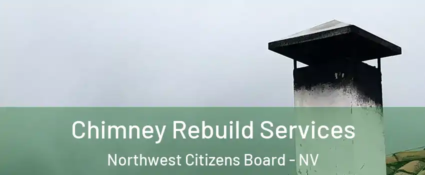 Chimney Rebuild Services Northwest Citizens Board - NV