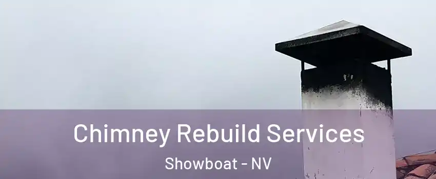 Chimney Rebuild Services Showboat - NV