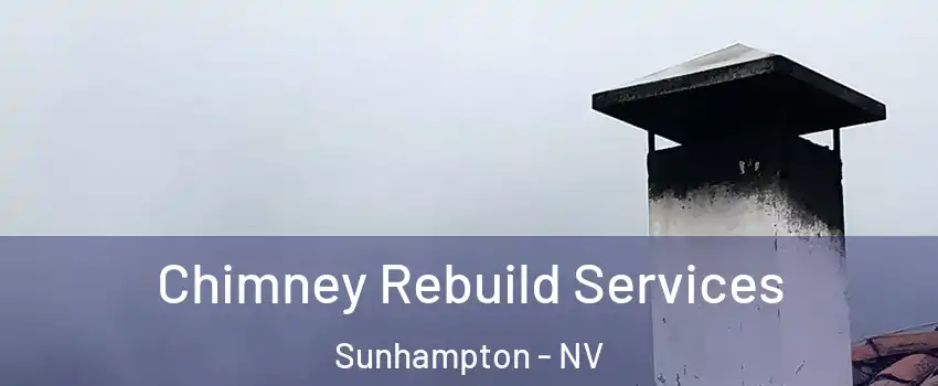 Chimney Rebuild Services Sunhampton - NV