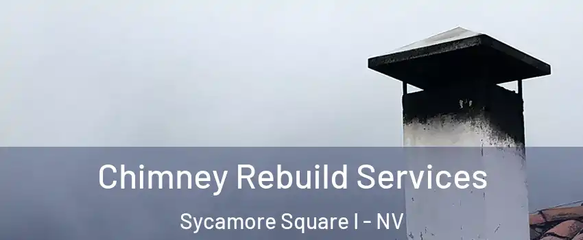 Chimney Rebuild Services Sycamore Square I - NV