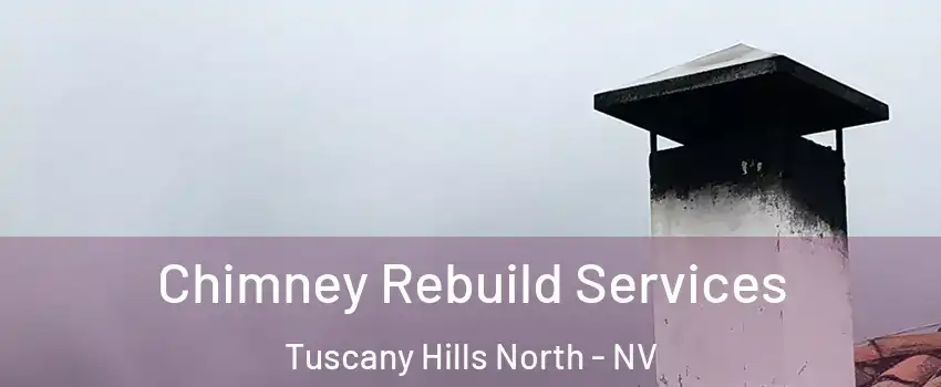 Chimney Rebuild Services Tuscany Hills North - NV
