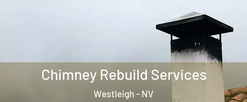 Chimney Rebuild Services Westleigh - NV