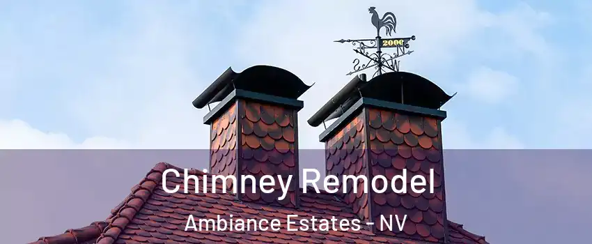 Chimney Remodel Ambiance Estates - NV