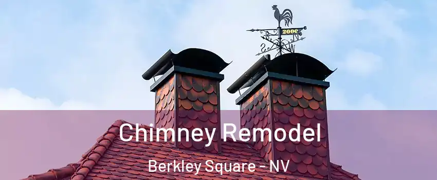 Chimney Remodel Berkley Square - NV