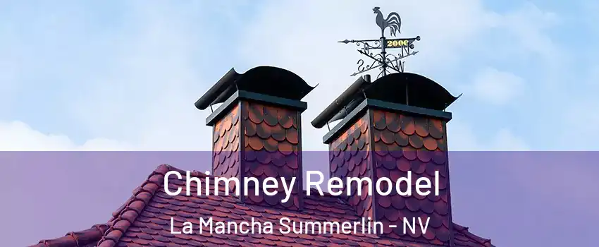 Chimney Remodel La Mancha Summerlin - NV