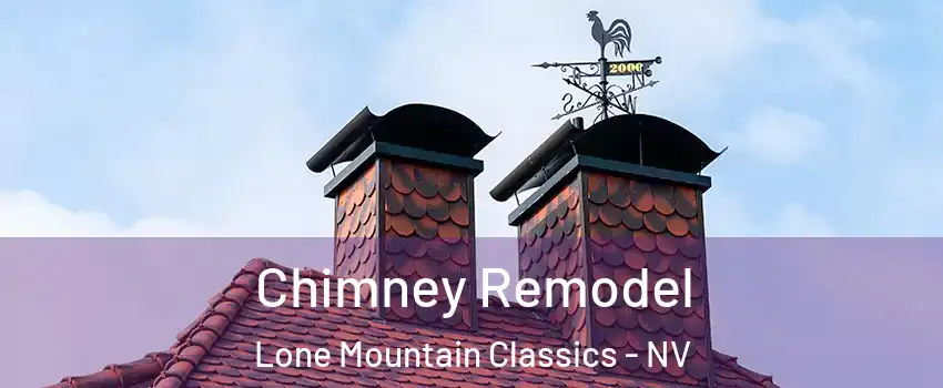 Chimney Remodel Lone Mountain Classics - NV
