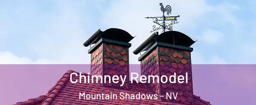 Chimney Remodel Mountain Shadows - NV