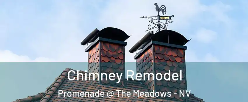 Chimney Remodel Promenade @ The Meadows - NV