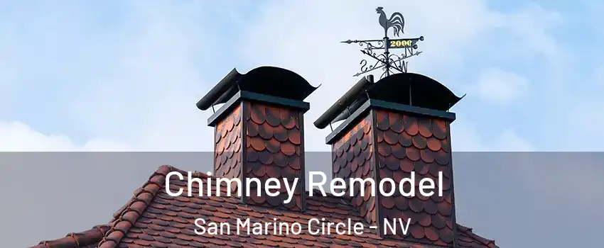 Chimney Remodel San Marino Circle - NV