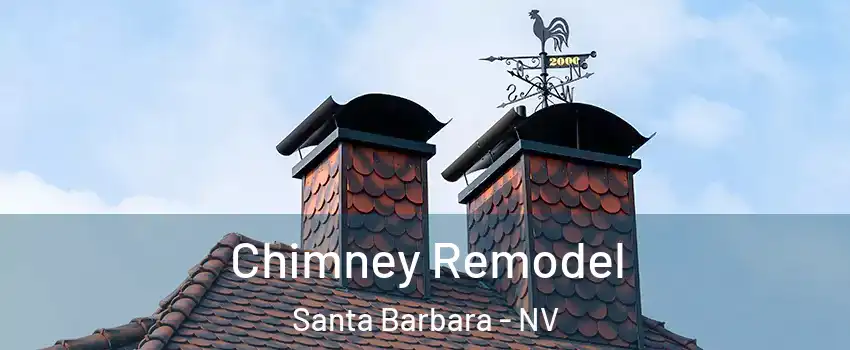 Chimney Remodel Santa Barbara - NV