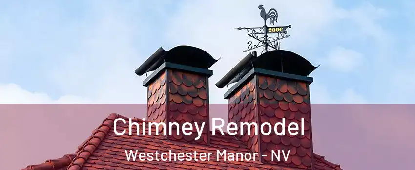 Chimney Remodel Westchester Manor - NV