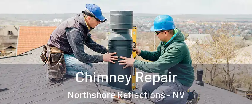 Chimney Repair Northshore Reflections - NV