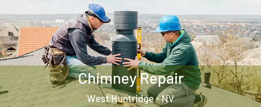 Chimney Repair West Huntridge - NV