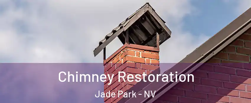Chimney Restoration Jade Park - NV