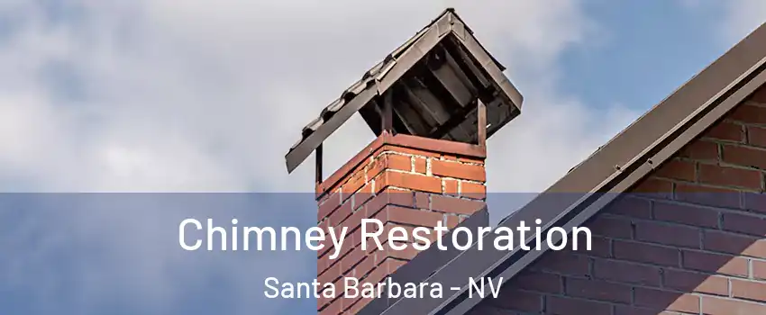 Chimney Restoration Santa Barbara - NV