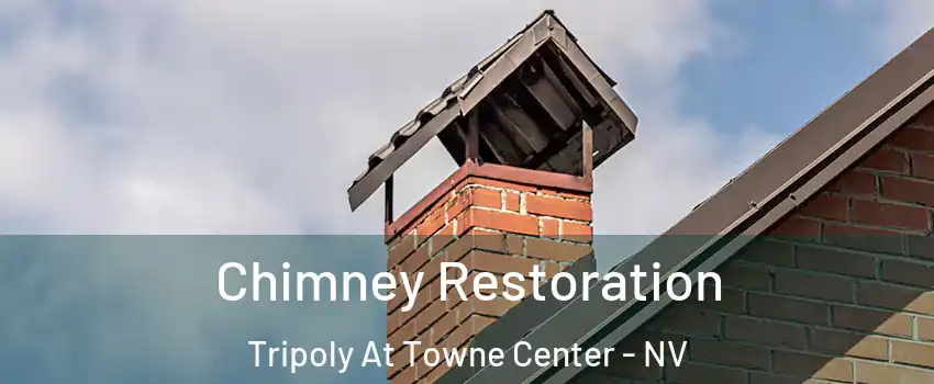 Chimney Restoration Tripoly At Towne Center - NV