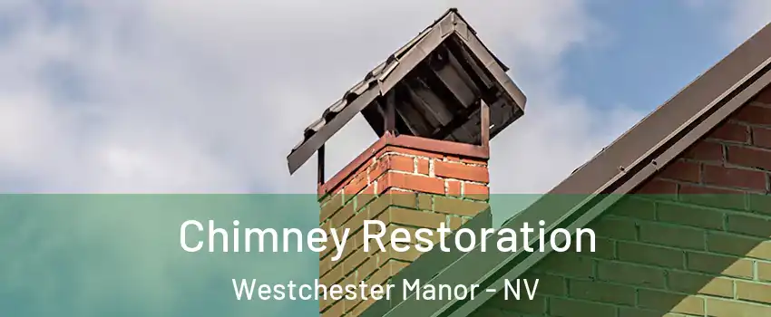 Chimney Restoration Westchester Manor - NV
