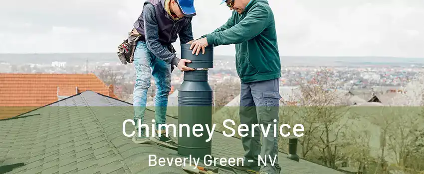 Chimney Service Beverly Green - NV