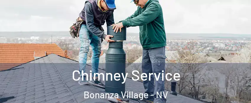 Chimney Service Bonanza Village - NV