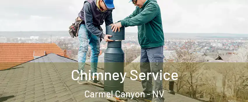 Chimney Service Carmel Canyon - NV