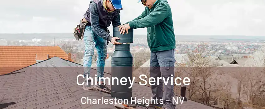 Chimney Service Charleston Heights - NV
