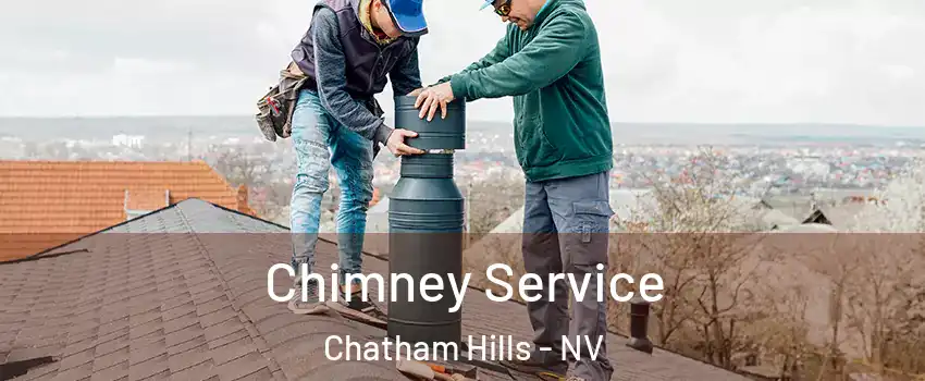 Chimney Service Chatham Hills - NV