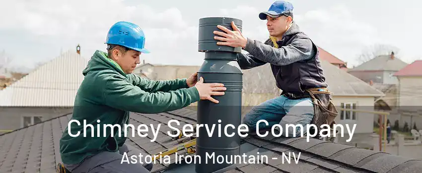 Chimney Service Company Astoria Iron Mountain - NV