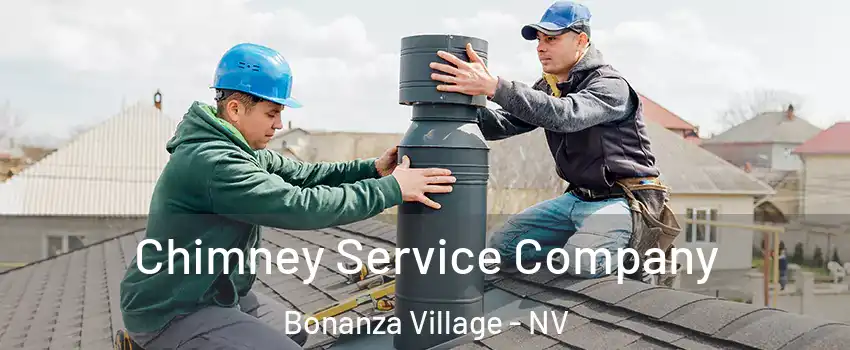 Chimney Service Company Bonanza Village - NV