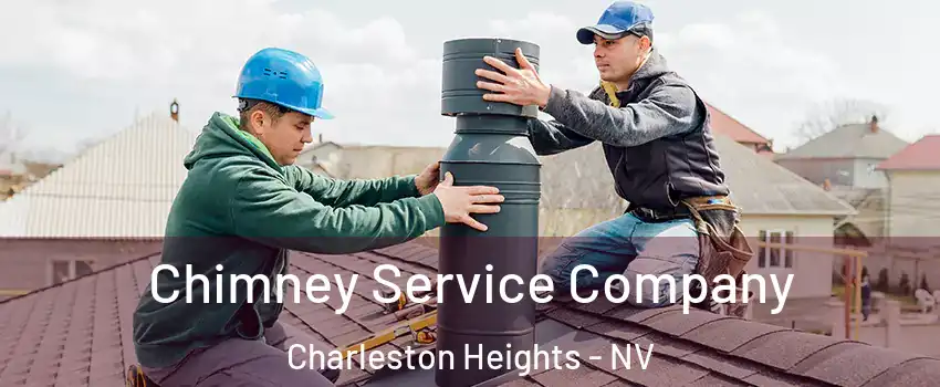 Chimney Service Company Charleston Heights - NV