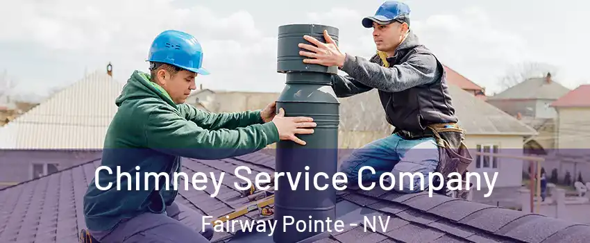 Chimney Service Company Fairway Pointe - NV