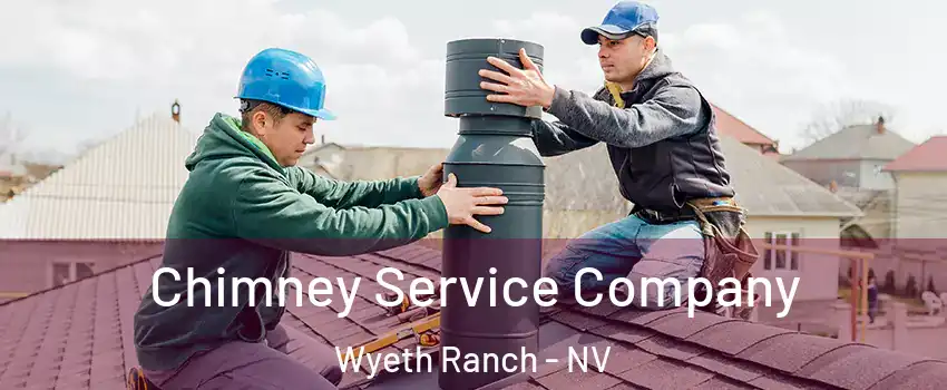 Chimney Service Company Wyeth Ranch - NV