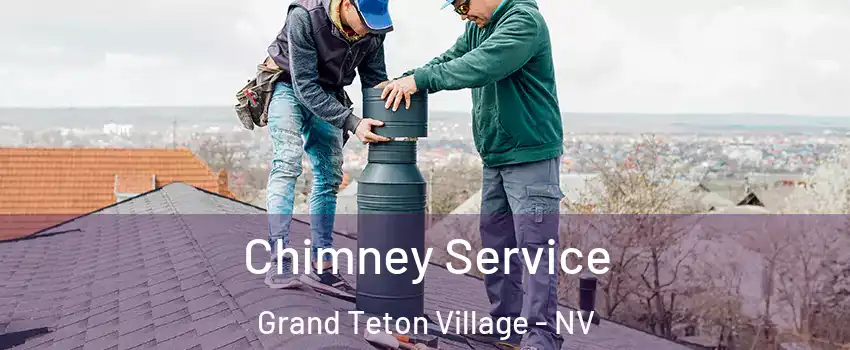 Chimney Service Grand Teton Village - NV
