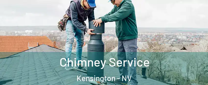 Chimney Service Kensington - NV
