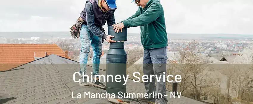 Chimney Service La Mancha Summerlin - NV