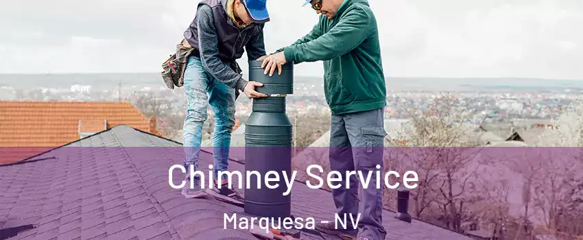 Chimney Service Marquesa - NV