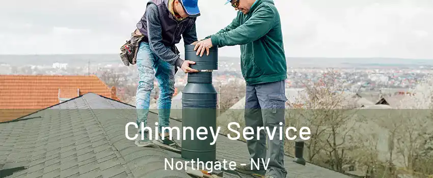 Chimney Service Northgate - NV