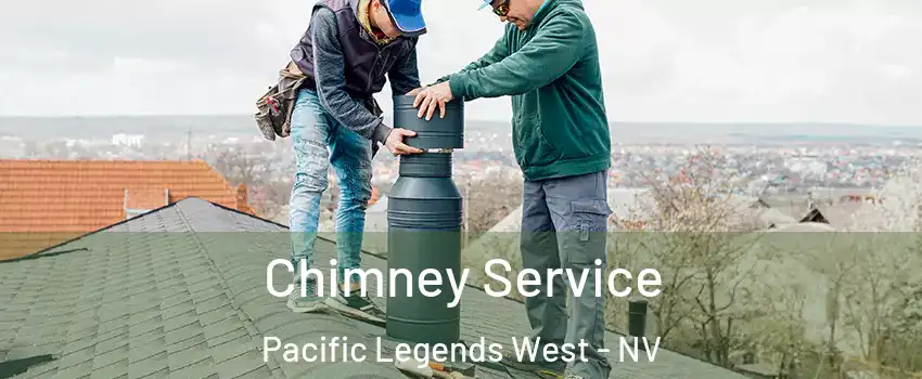 Chimney Service Pacific Legends West - NV
