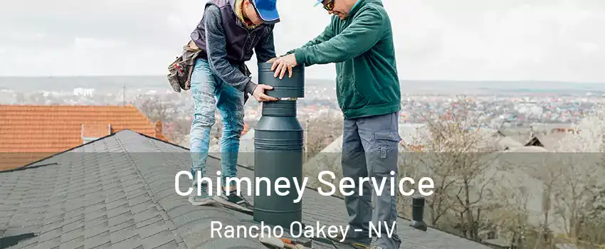 Chimney Service Rancho Oakey - NV
