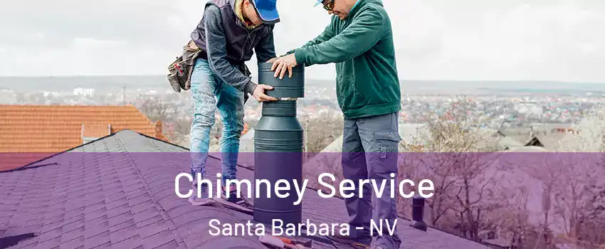 Chimney Service Santa Barbara - NV