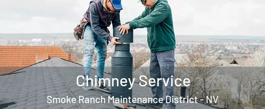 Chimney Service Smoke Ranch Maintenance District - NV