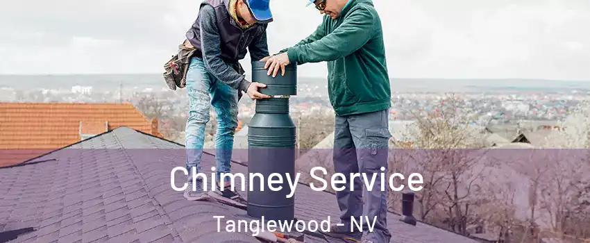 Chimney Service Tanglewood - NV