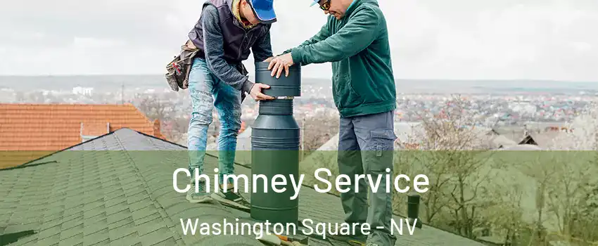 Chimney Service Washington Square - NV