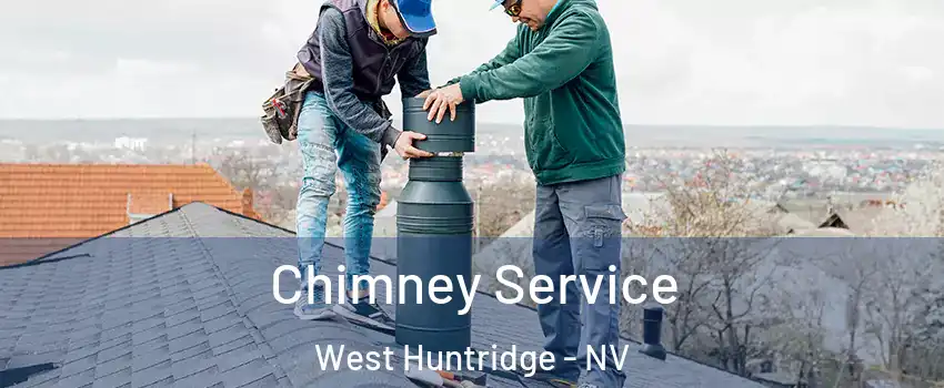 Chimney Service West Huntridge - NV