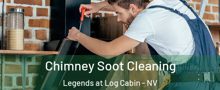 Chimney Soot Cleaning Legends at Log Cabin - NV