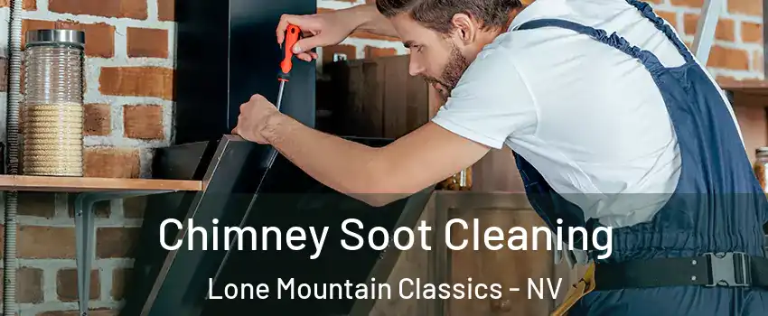 Chimney Soot Cleaning Lone Mountain Classics - NV