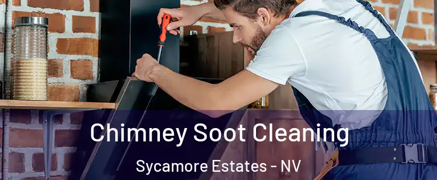 Chimney Soot Cleaning Sycamore Estates - NV