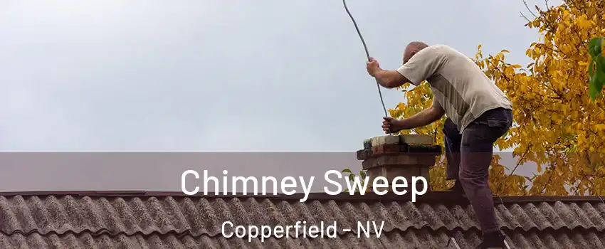 Chimney Sweep Copperfield - NV